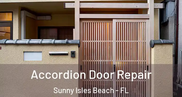 Accordion Door Repair Sunny Isles Beach - FL