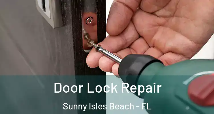 Door Lock Repair Sunny Isles Beach - FL
