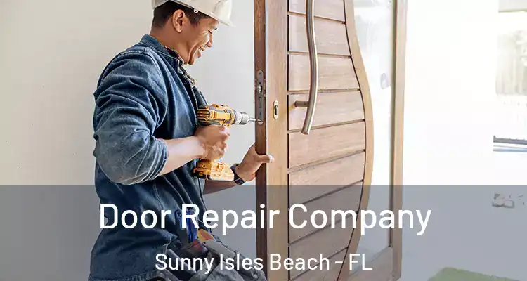 Door Repair Company Sunny Isles Beach - FL