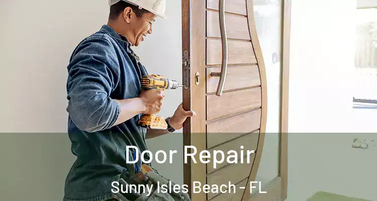 Door Repair Sunny Isles Beach - FL