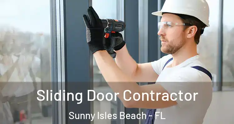 Sliding Door Contractor Sunny Isles Beach - FL