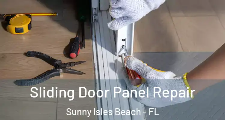 Sliding Door Panel Repair Sunny Isles Beach - FL